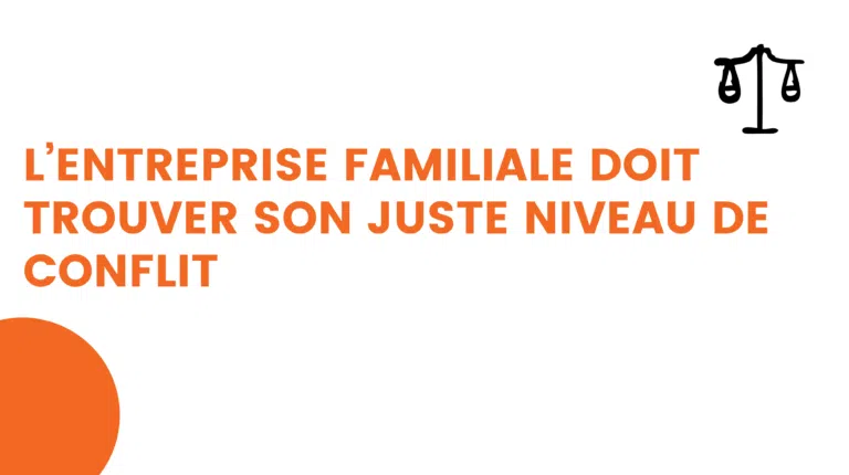 l’entreprise familiale doit trouver son juste niveau de conflit