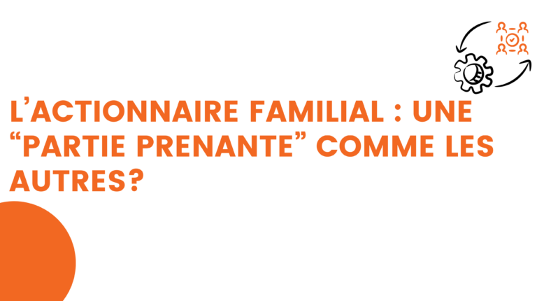 l'actionnaire familial : une partie prenante comme les autres?