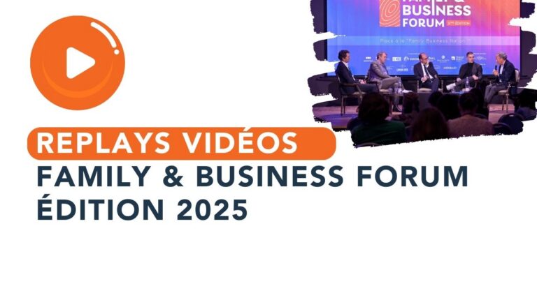 Replay du Family & Business Forum 2025