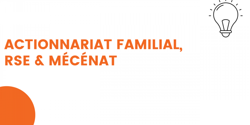 actionnariat familial, rse et mécénat