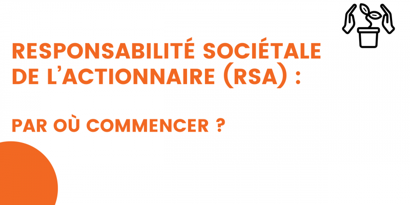 responsabilité sociétale de l’actionnaire (rsa) par où commencer